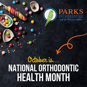 national orthodontic health. month Parks Orthodontics